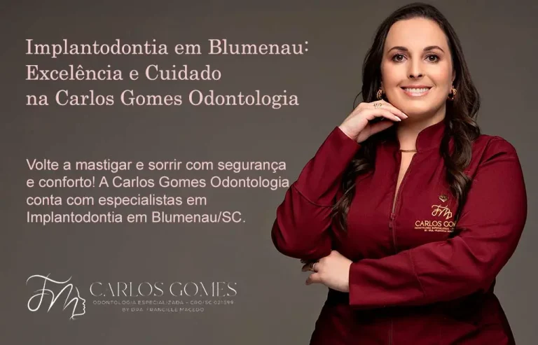 Implantodontia em Blumenau - Excelência e Cuidado na Carlos Gomes Odontologia.