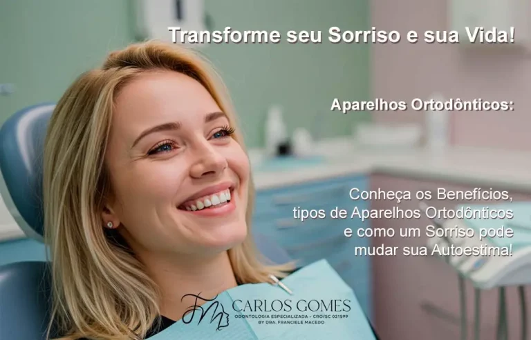 Aparelhos Ortodônticos: Transforme seu sorriso e sua vida!